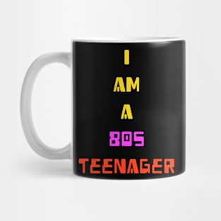 I am a 80s teenager for eighties teens Mug